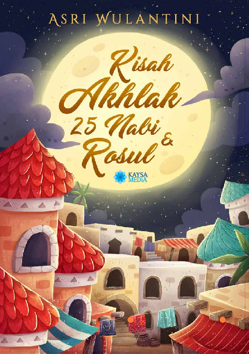 Kisah Akhlak 25 Nabi & Rasul