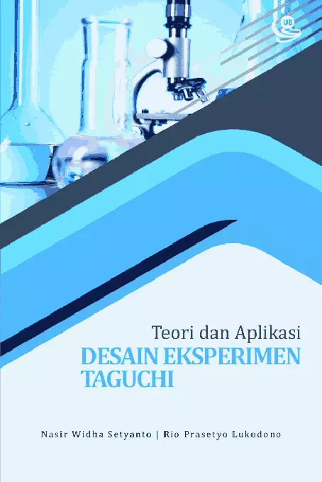 Teori dan Aplikasi Desain Eksperimen Taguchi dalam Melakukan Penelitian