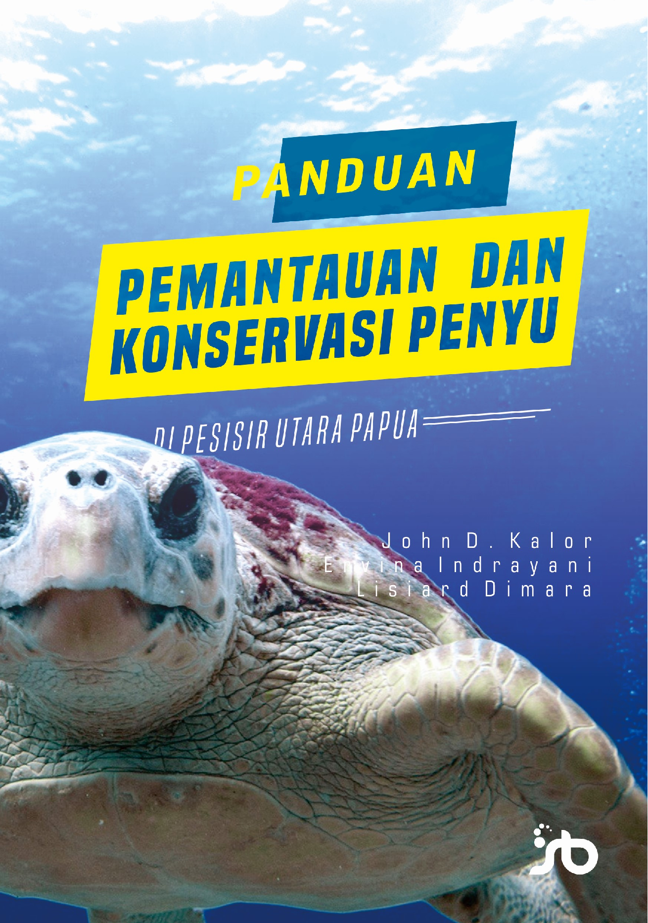 Panduan Pemantauan dan Konservasi Penyu di Pesisir Utara Papua