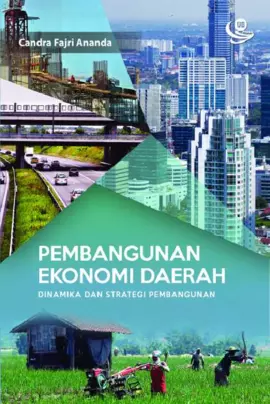 Pembangunan Ekonomi Daerah: Dinamika dan Strategi Pembangunan