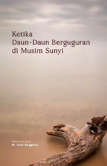 Ketika Daun-Daun Berguguran di Musim Sunyi