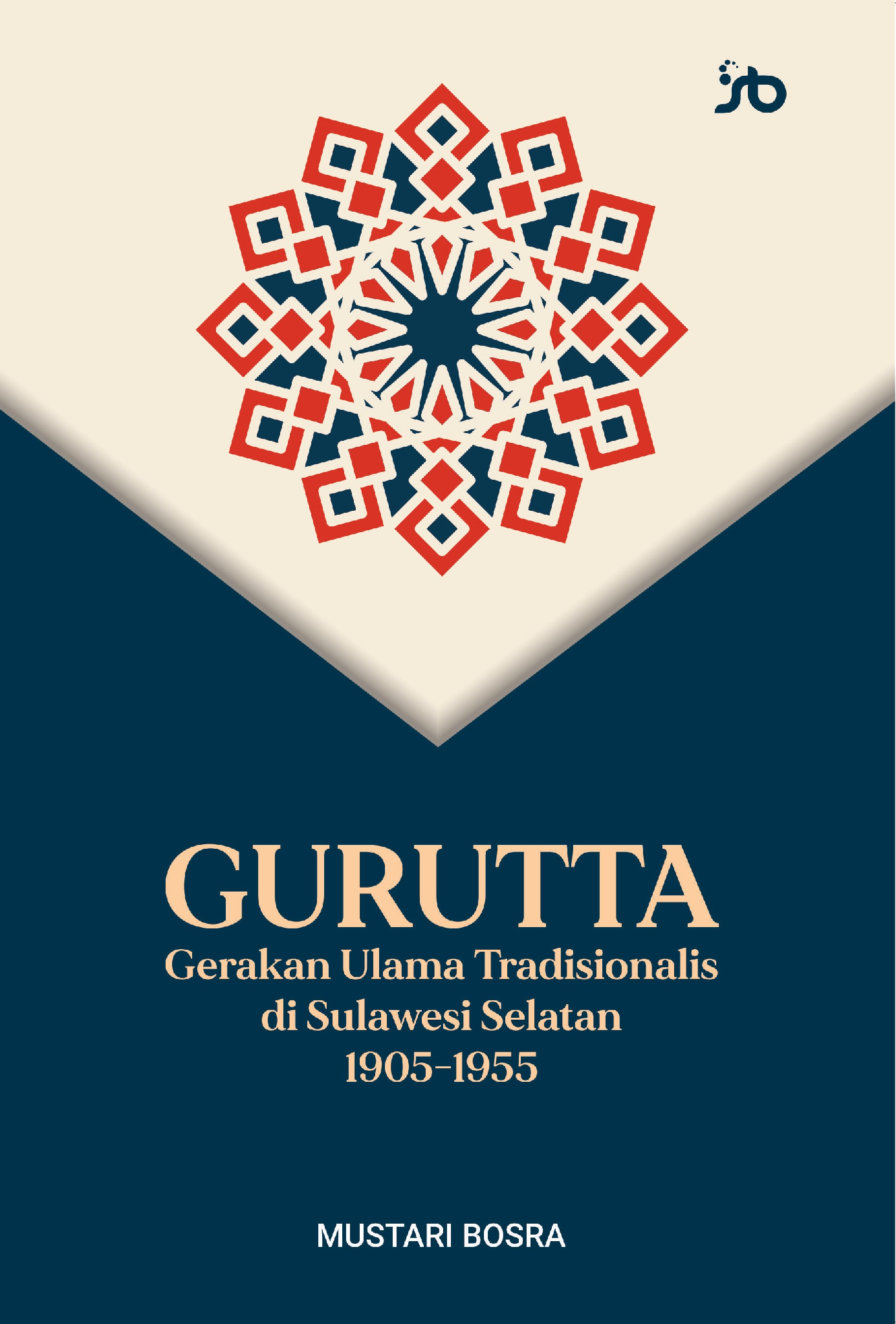 GURUTTA Gerakan Ulama Tradisionalis di Sulawesi Selatan 1905-1945