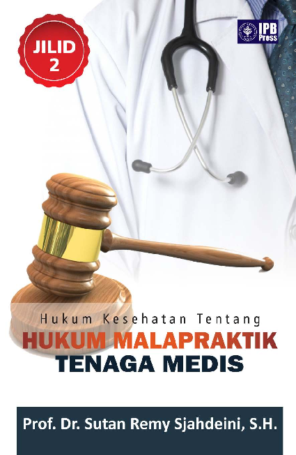 HUKUM KESEHATAN TENTANG “HUKUM MALAPRAKTIK TENAGA MEDIS” Jilid 2