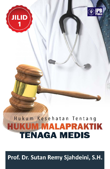 HUKUM KESEHATAN TENTANG “HUKUM MALAPRAKTIK TENAGA MEDIS” Jilid 1