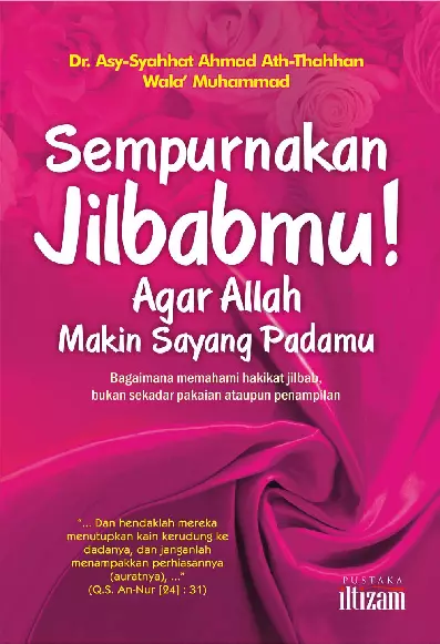 Sempurnakan Jilbabmu Agar Allah Makin Sayang Padamu