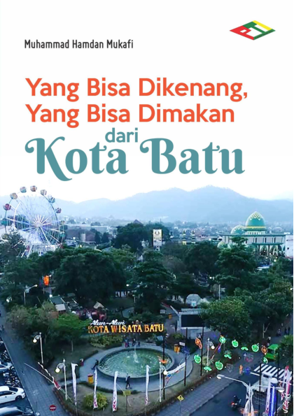 YANG BISA DIKENANG, YANG BISA DIMAKAN DARI KOTA BATU