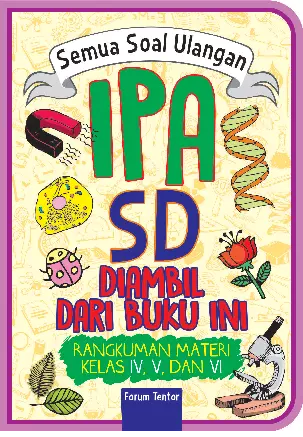 Semua Ulangan IPA SD Diambil dari Buku Ini (Rangkuman Materi Kelas IV, V, VI)