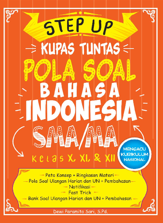 Step Up Kupas Tuntas Pola Bahasa Indonesia SMA Kelas X, XI, XII