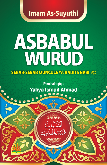 Asbabul Wurud : Sebab-sebab Munculnya Hadits Nabi