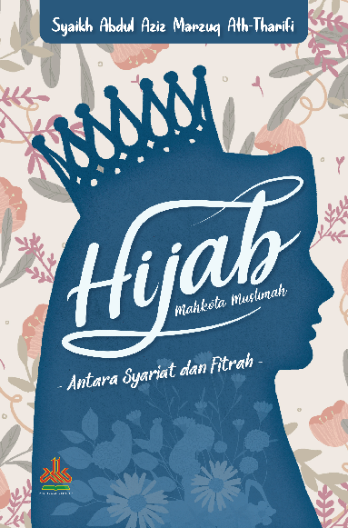 Hijab : Antara Syariat dan Fitrah