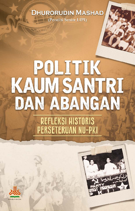 Politik Kaum Santri dan Abangan : Refleksi Historis Perseteruan NU-PKI