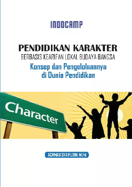 Pendidikan karakter berbasis kearifan lokal budaya bangsa - konsep dan pengelolaannya di dunia pendidikan