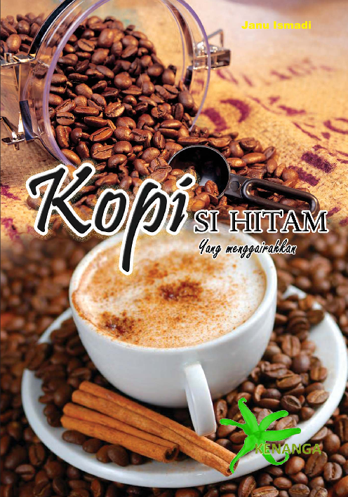 Kopi, Si Hitam yang Menggairahkan