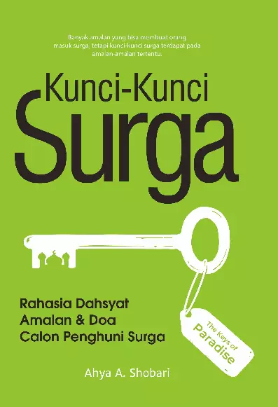 Kunci-Kunci Surga: Rahasia Dahsyat Amalan dan Doa Calon Penghuni Surga