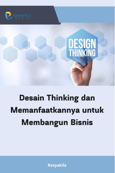 Desain Thinking dan Memanfaatkannya untuk Membangun Bisnis