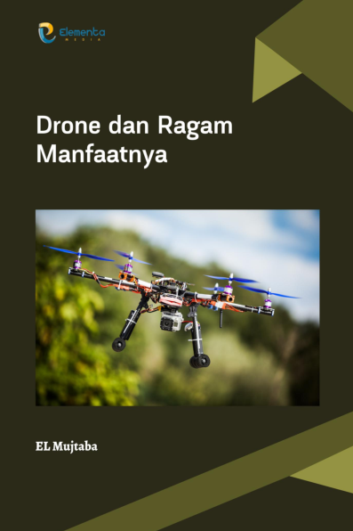 Drone dan Ragam Manfaatnya