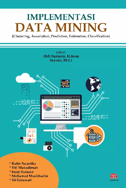 Implementasi data mining : clastering, association, prediction, estimation, classification