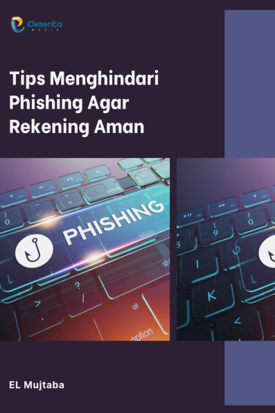 Tips Menghindari Phishing Agar Rekening Aman