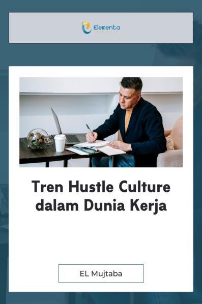 Tren Hustle Culture dalam Dunia Kerja