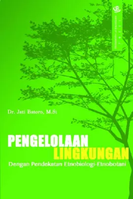 Pengelolaan Lingkungan dengan Pendekatan Etnobiologi-Etnobotani