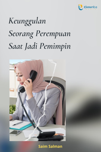 Keunggulan Seorang Perempuan Saat Jadi Pemimpin