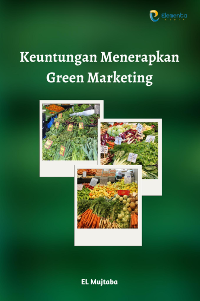 Keuntungan Menerapkan Green Marketing