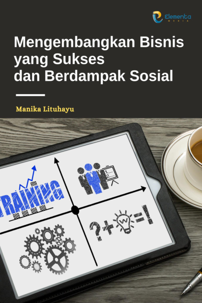 Mengembangkan Bisnis yang Sukses dan Berdampak Sosial