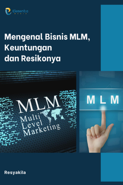 Mengenal Bisnis MLM, Keuntungan dan Resikonya