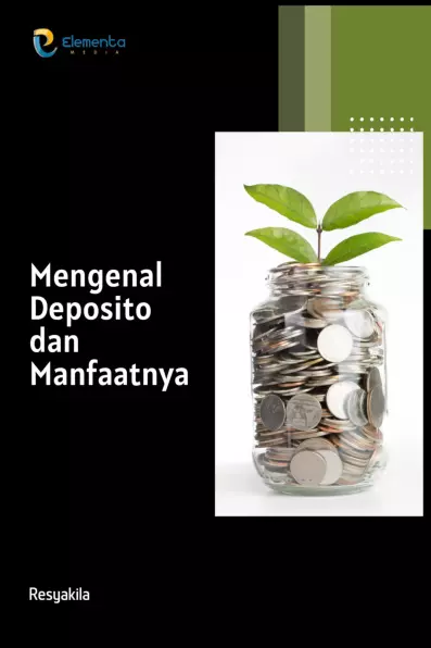 Mengenal Deposito dan Manfaatnya