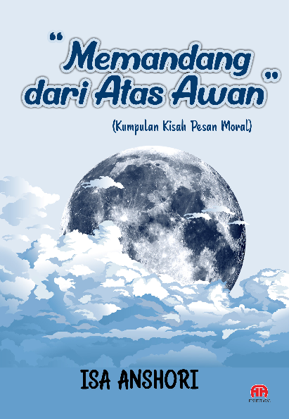 “MEMANDANG DARI ATAS AWAN” (Kumpulan Kisah Pesan Moral)