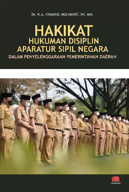 HAKIKAT HUKUMAN DISIPLIN APARATUR SIPIL NEGARA DALAM PENYELENGGARAAN PEMERINTAHAN DAERAH