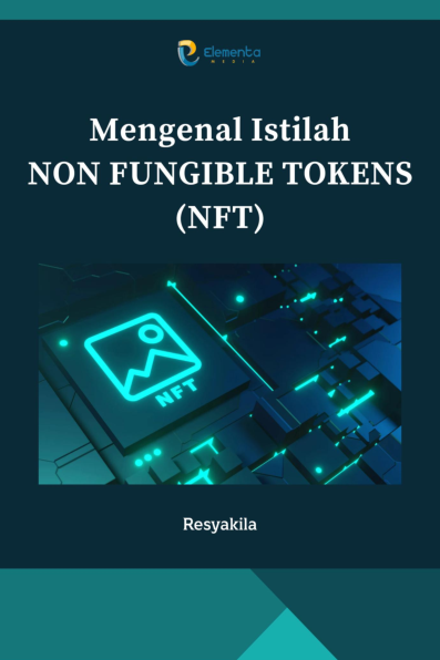 Mengenal Istilah NON FUNGIBLE TOKENS (NFT)