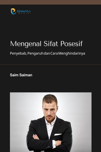 Mengenal Sifat Posesif: Penyebab, Pengaruh dan Cara Menghindarinya