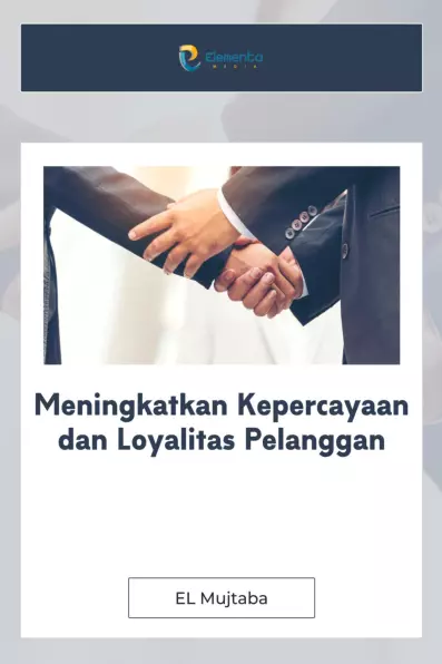 Meningkatkan Kepercayaan dan Loyalitas Pelanggan