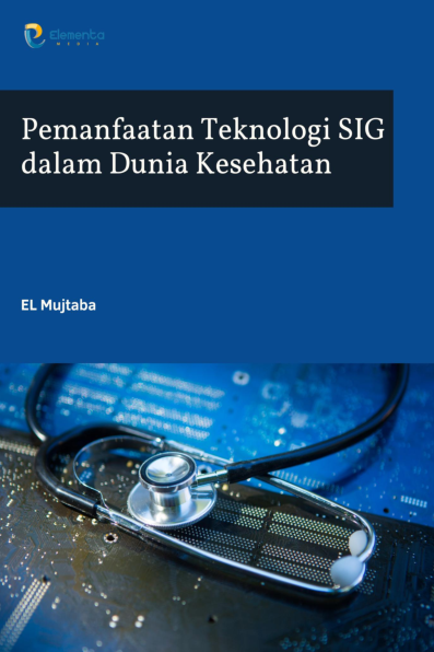 Pemanfaatan Teknologi SIG dalam Dunia Kesehatan