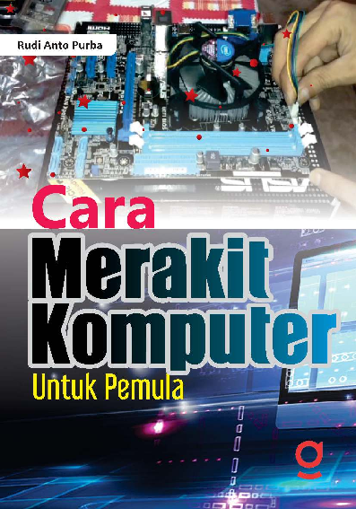 Cara Merakit Komputer Untuk Pemula