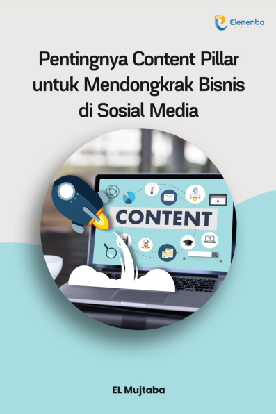 Pentingnya Content Pillar untuk Mendongkrak Bisnis di Sosial Media