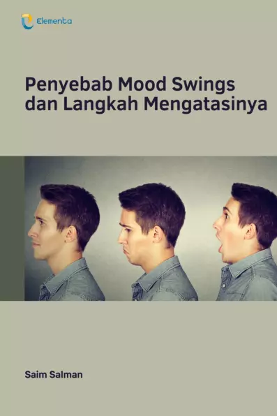 Penyebab Mood Swings dan Langkah Mengatasinya