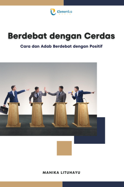 Berdebat dengan Cerdas: Cara dan Adab Berdebat dengan Positif