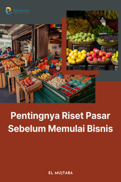 Pentingnya Riset Pasar Sebelum Memulai Bisnis