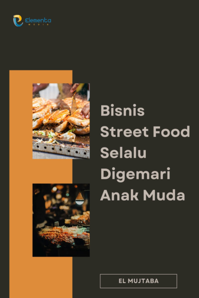 Bisnis Street Food Selalu Digemari Anak Muda