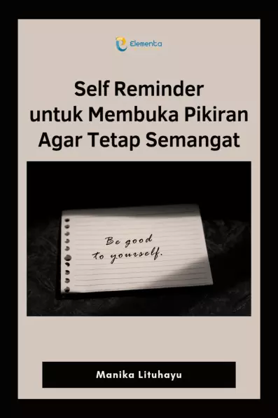 Self Reminder untuk Membuka Pikiran Agar Tetap Semangat