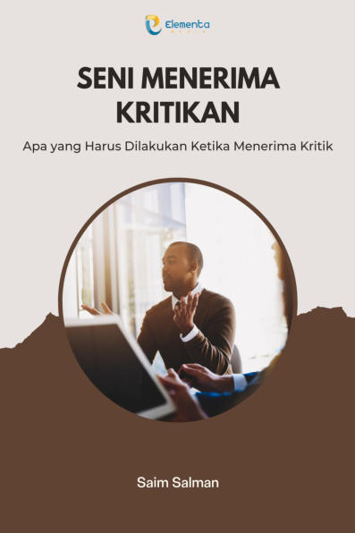 Seni Menerima Kritikan: Apa yang Harus Dilakukan Ketika Menerima Kritik