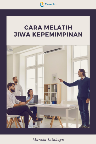 Cara Melatih Jiwa Kepemimpinan