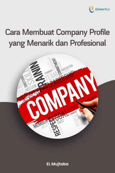 Cara Membuat Company Profile yang Menarik dan Profesional