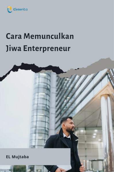 Cara Memunculkan Jiwa Enterpreneur