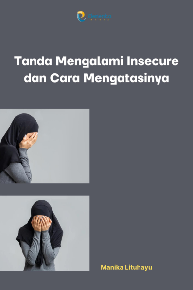 Tanda Mengalami Insecure dan Cara Mengatasinya