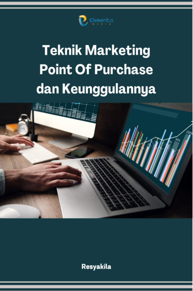 Teknik Marketing Point of Purchase dan Keunggulannya