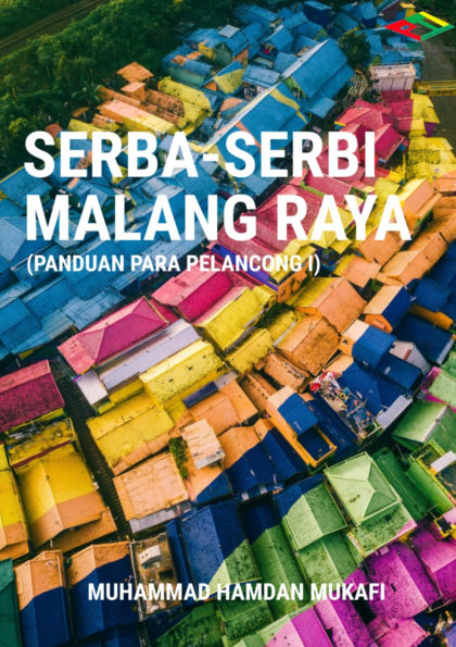 SERBA-SERBI MALANG RAYA (Panduan para pelancong I)