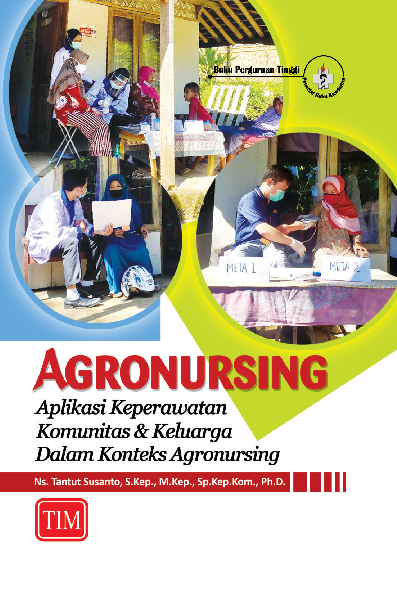 AGRONURSING Aplikasi Keperawatan Komunitas dan Keluarga dalam Konteks Agronursing